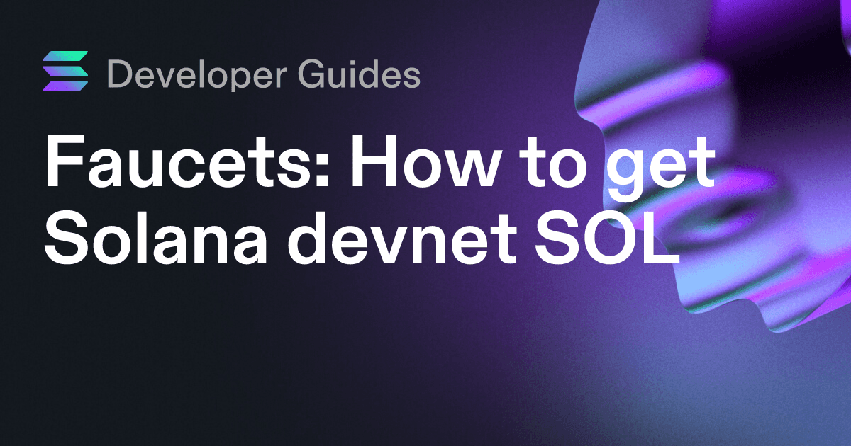 How to get Solana devnet SOL (including airdrops and faucets)