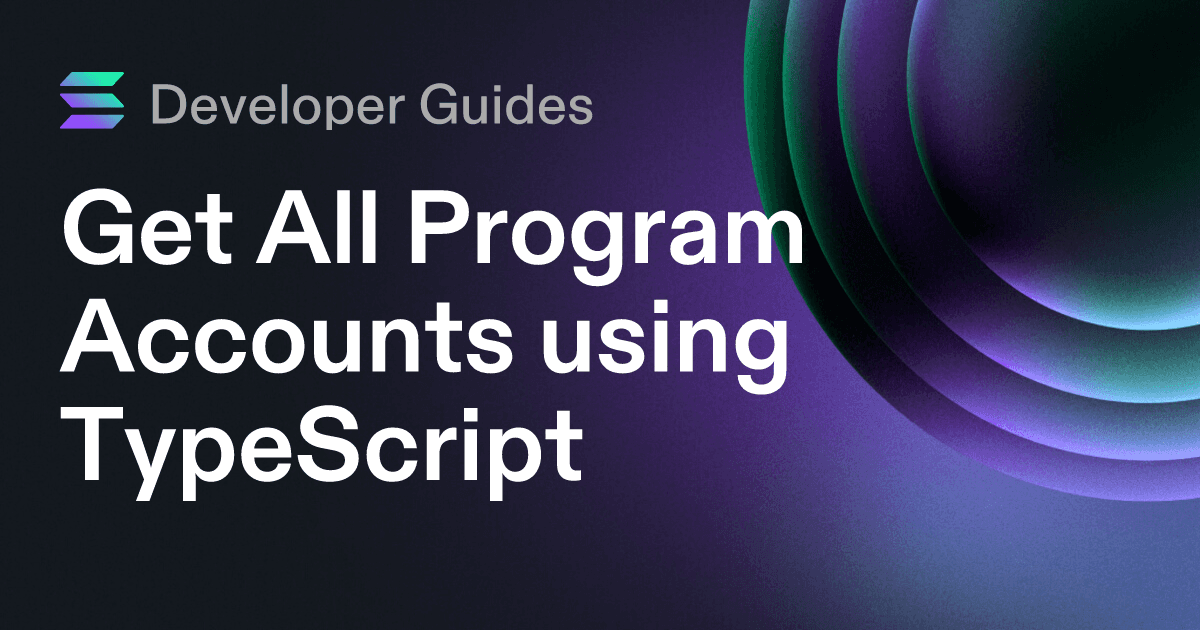 Get All Program Accounts using TypeScript